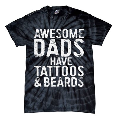 Awesome Dads Have Tattoos And Beards Fathers Day Tie-Dye T-Shirt