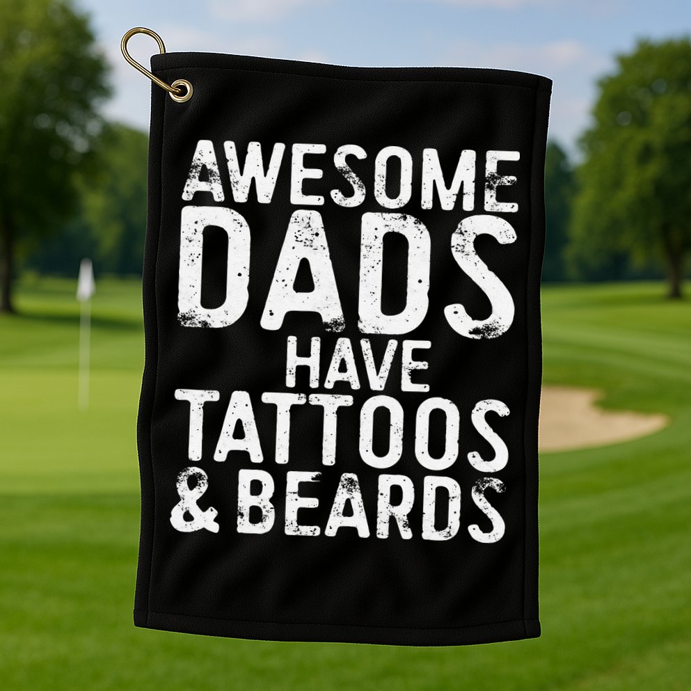 Awesome Dads Have Tattoos And Beards Fathers Day Golf Towel