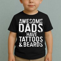 Awesome Dads Have Tattoos And Beards Fathers Day Toddler T-Shirt