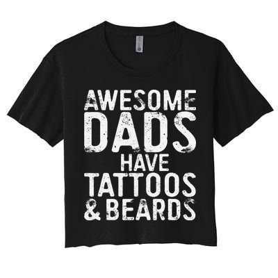 Awesome Dads Have Tattoos And Beards Fathers Day Crop Top