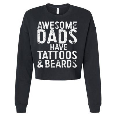 Awesome Dads Have Tattoos And Beards Fathers Day Cropped Pullover Crew