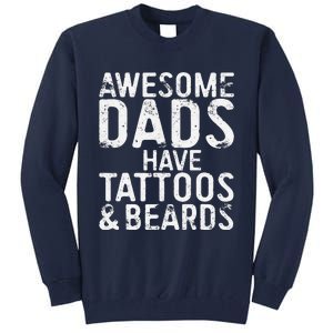 Awesome Dads Have Tattoos And Beards Fathers Day Tall Sweatshirt