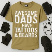 Awesome Dads Have Tattoos And Beards Fathers Day Performance Shirt