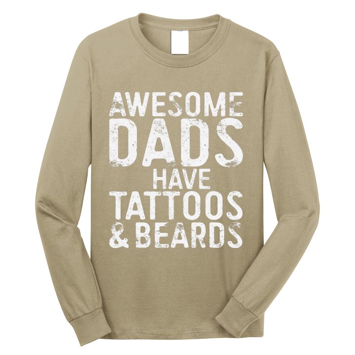 Awesome Dads Have Tattoos And Beards Fathers Day Long Sleeve Shirt