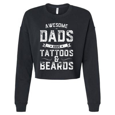 Awesome Dads Have Tattoos And Beards Gift Funny FatherS Day Cropped Pullover Crew