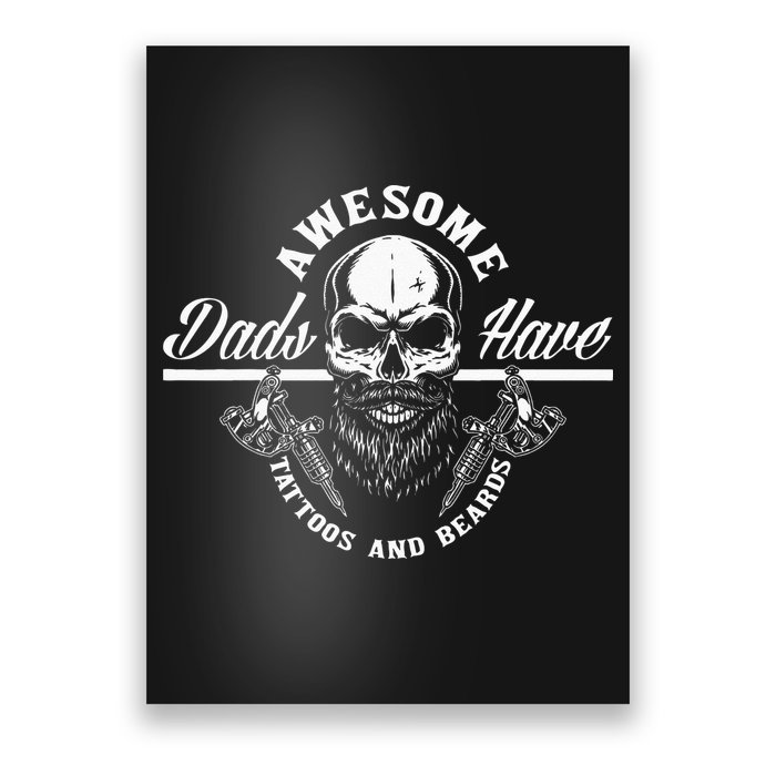 Awesome Dads Have Tattoos And Beards Funny Father Dad Poster