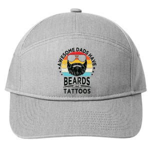 Awesome Dads Have Beards And Tattoos Funny Bearded Dadawesome Dads Have Beards A 7-Panel Snapback Hat