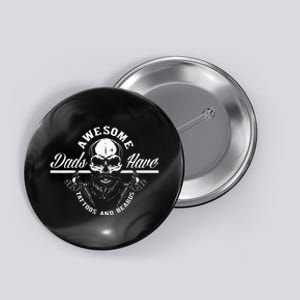 Awesome Dads Have Tattoos And Beards Funny Father Dad Button