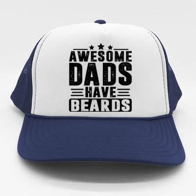 Awesome Dads Have Beards Fathers Day Trucker Hat