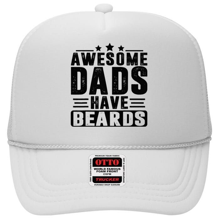 Awesome Dads Have Beards Fathers Day High Crown Mesh Back Trucker Hat