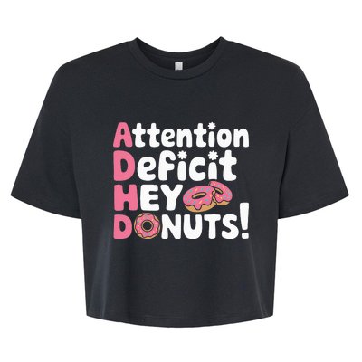 Attention Deficit Hey Donuts Adhd Focus Puns Bella+Canvas Jersey Crop Tee