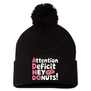 Attention Deficit Hey Donuts Adhd Focus Puns Pom Pom 12in Knit Beanie