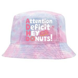 Attention Deficit Hey Donuts Adhd Focus Puns Tie-Dyed Bucket Hat