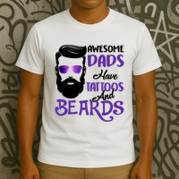 Awesome Dads Have Tattoos And Beards T-Shirt