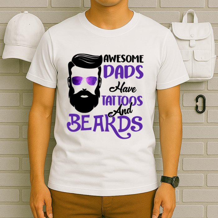 Awesome Dads Have Tattoos And Beards T-Shirt