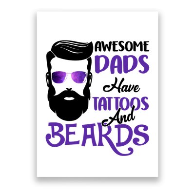 Awesome Dads Have Tattoos And Beards Poster