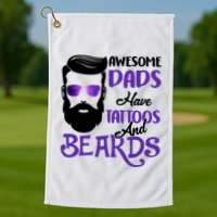 Awesome Dads Have Tattoos And Beards Golf Towel