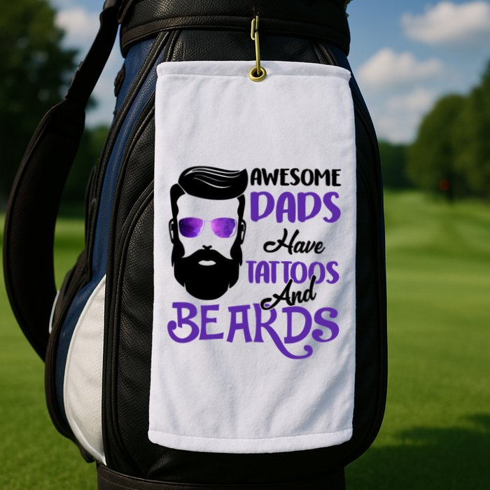 Awesome Dads Have Tattoos And Beards Golf Towel