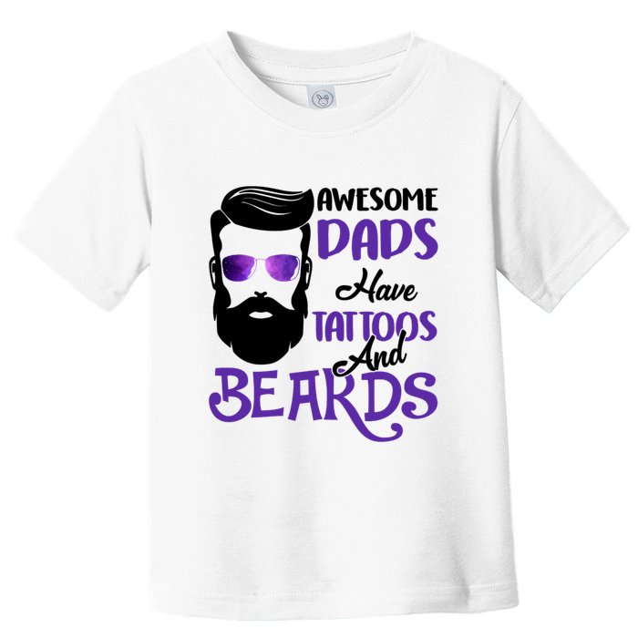 Awesome Dads Have Tattoos And Beards Toddler T-Shirt