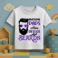 Awesome Dads Have Tattoos And Beards Toddler T-Shirt