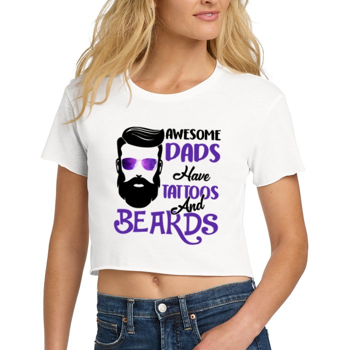 Awesome Dads Have Tattoos And Beards Crop Top