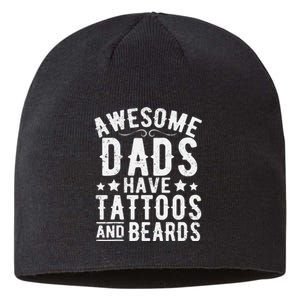 Awesome Dads Have Tattoos And Beards Funny FatherS Day Sustainable Beanie