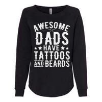 Awesome Dads Have Tattoos And Beards Funny FatherS Day Womens California Wash Sweatshirt