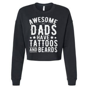 Awesome Dads Have Tattoos And Beards Funny FatherS Day Cropped Pullover Crew