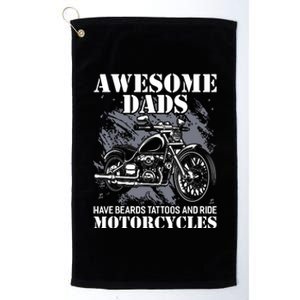 Awesome Dads Have Tattoo Beards Ride Motorcycles Fathers Day Platinum Collection Golf Towel