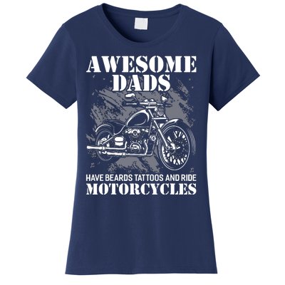 Awesome Dads Have Tattoo Beards Ride Motorcycles Fathers Day Women's T-Shirt