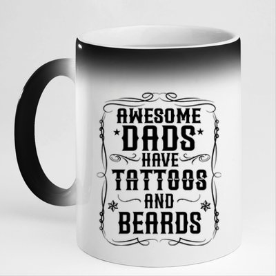 Awesome Dads Have Beards And Tattoos | Funny Bearded Dad 11oz Black Color Changing Mug