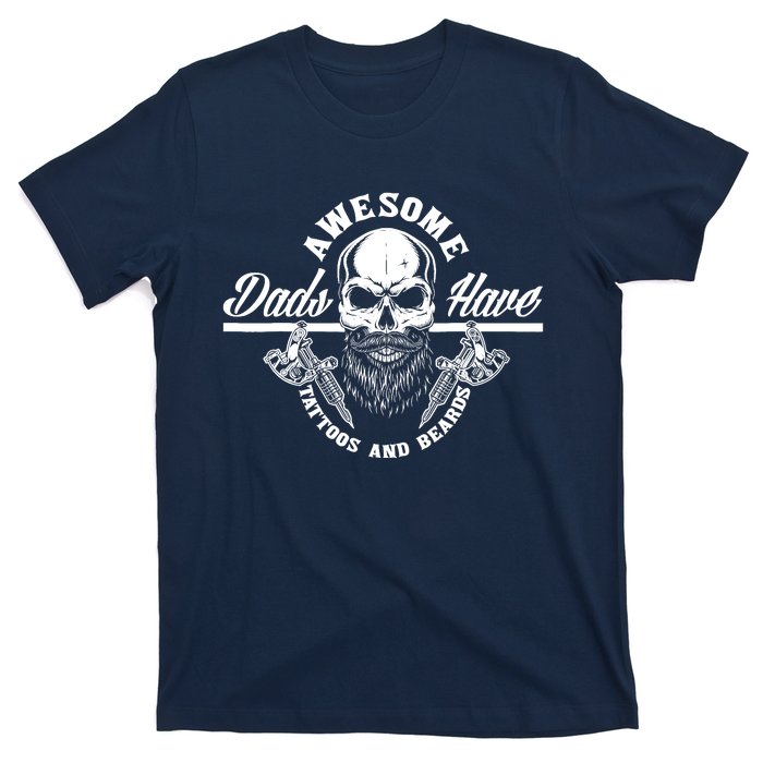 Awesome Dads Have Tattoos And Beards Funny Father Dad T-Shirt