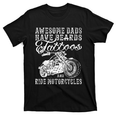 awesome dads have tattoo beards ride motorcycles fars day T-Shirt