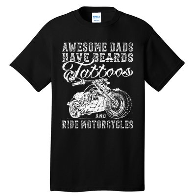 awesome dads have tattoo beards ride motorcycles fars day Tall T-Shirt