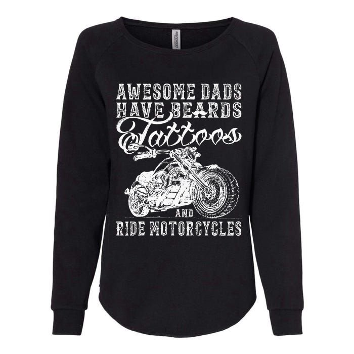 awesome dads have tattoo beards ride motorcycles fars day Womens California Wash Sweatshirt