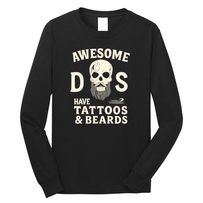 Awesome Dads Have Tattoos & Beards Long Sleeve Shirt
