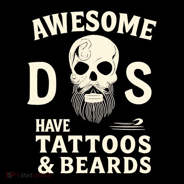 Awesome Dads Have Tattoos & Beards T-Shirt