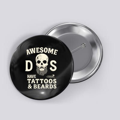 Awesome Dads Have Tattoos & Beards Button