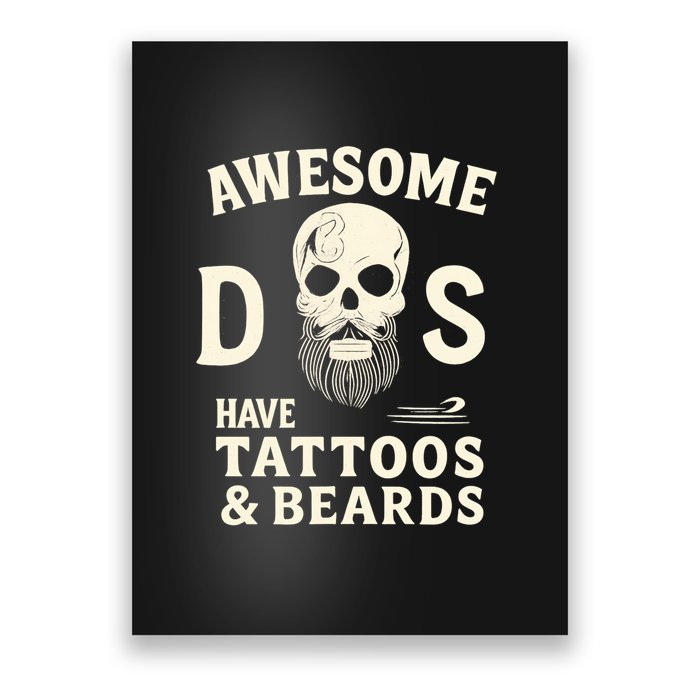 Awesome Dads Have Tattoos & Beards Poster
