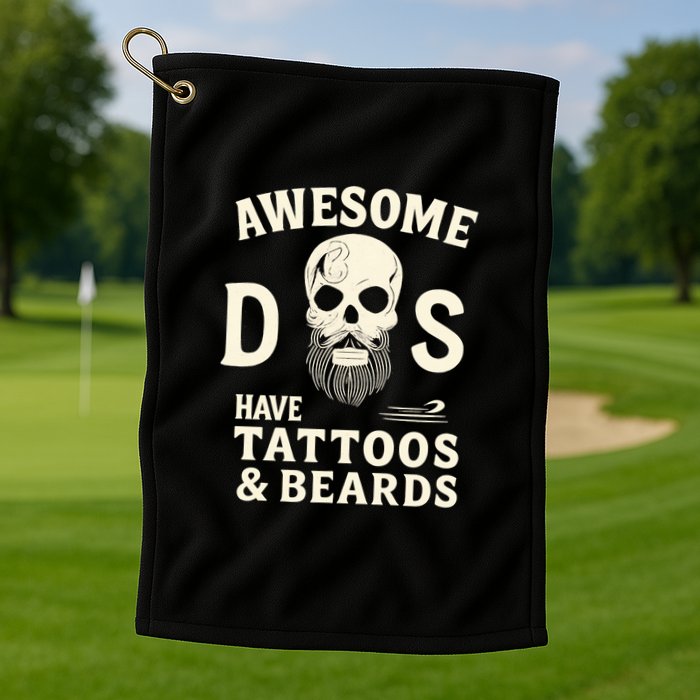 Awesome Dads Have Tattoos & Beards Golf Towel