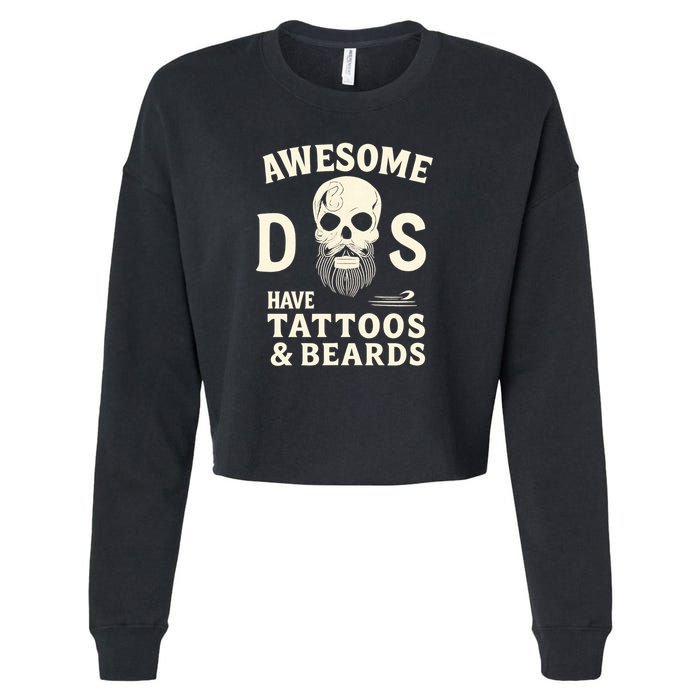 Awesome Dads Have Tattoos & Beards Cropped Pullover Crew
