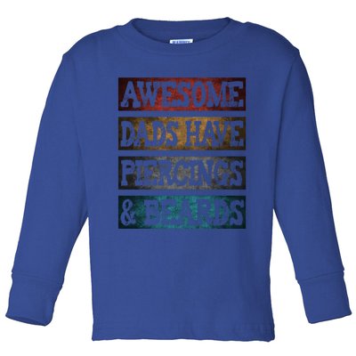 Awesome Dads Have Piercings And Beards Father's Day Gift Toddler Long Sleeve Shirt