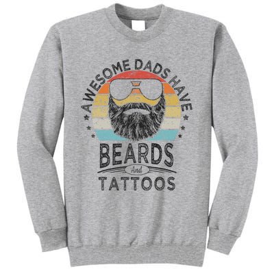 Awesome Dads Have Beards And Tattoos Funny Bearded Dad Tall Sweatshirt