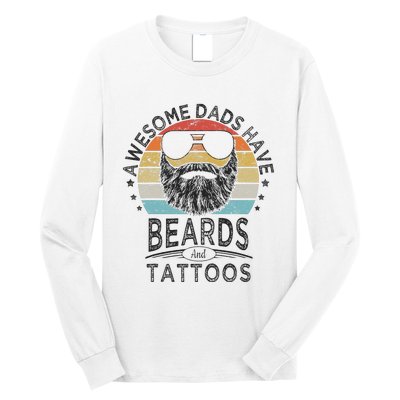 Awesome Dads Have Beards And Tattoos Funny Bearded Dad Long Sleeve Shirt