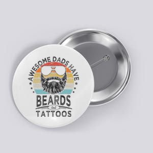 Awesome Dads Have Beards And Tattoos Funny Bearded Dad Button