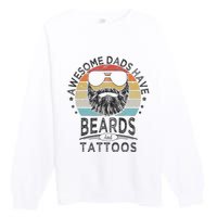 Awesome Dads Have Beards And Tattoos Funny Bearded Dad Premium Crewneck Sweatshirt