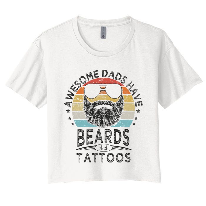 Awesome Dads Have Beards And Tattoos Funny Bearded Dad Women's Crop Top Tee