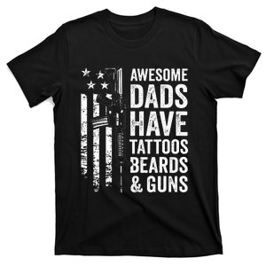 Awesome Dads Have Tattoos Beards & Guns Fathers Day Gun T-Shirt