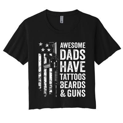 Awesome Dads Have Tattoos Beards & Guns Fathers Day Gun Women's Crop Top Tee