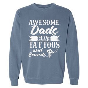 Awesome Dads Have Tattoos And Beards Father Fathers Day Garment-Dyed Sweatshirt